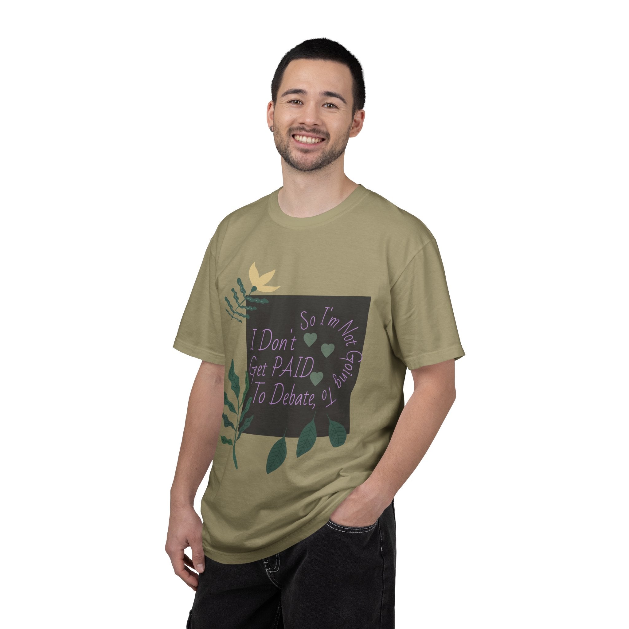 I Don't Get Paid To Debate T‑Shirt — Funny Sarcastic Tee with Botanical Design